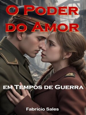 cover image of O Poder do Amor em Tempos de Guerra